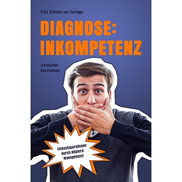 Diagnose: Inkompetenz, Fritz Schulte zur Surlage