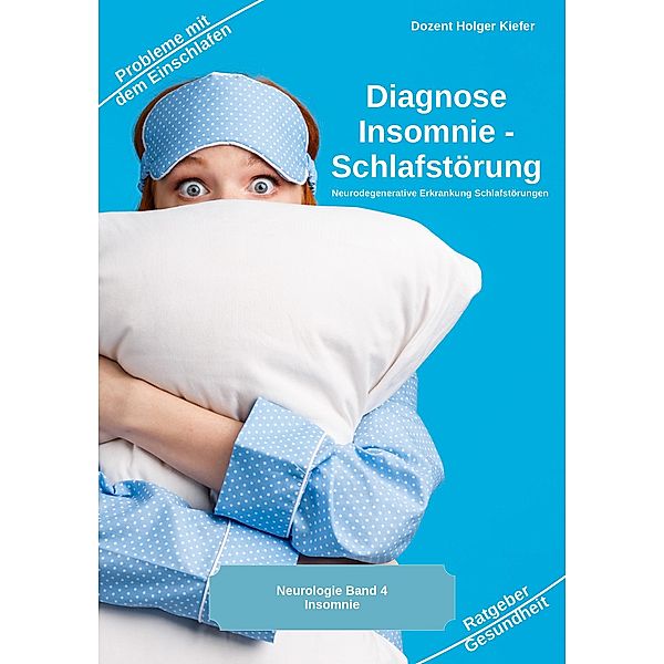 Diagnose Insomnie - Schlafstörung, Holger Kiefer