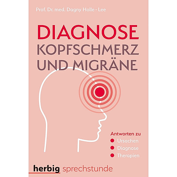 Diagnose Kopfschmerz und Migräne, Dagny Holle-Lee