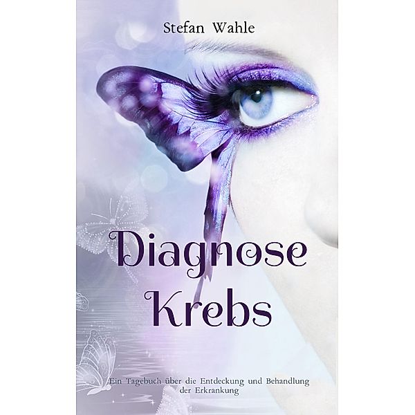 Diagnose Krebs, Stefan Wahle
