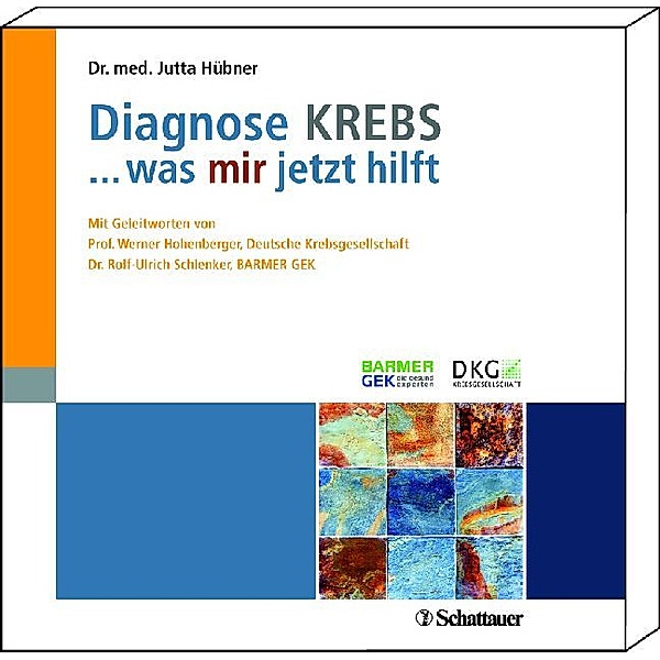 Diagnose KREBS ... was mir jetzt hilft, Jutta Hübner
