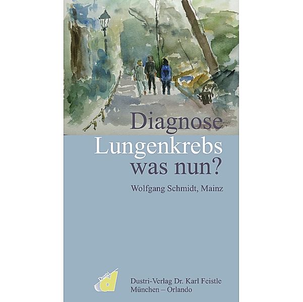 Diagnose Lungenkrebs - was nun?, Wolfgang Schmidt