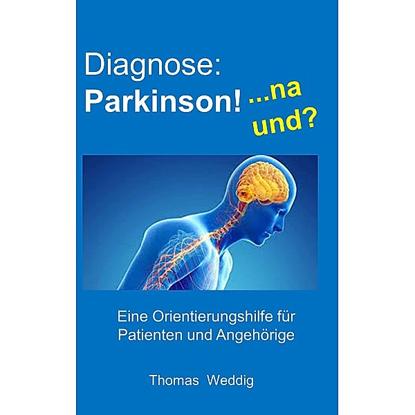 Diagnose: Parkinson!    ... na und?, Thomas Weddig