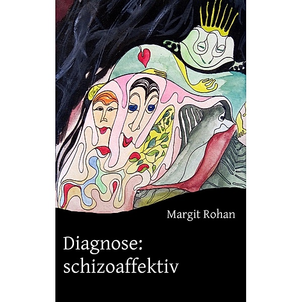 Diagnose: schizoaffektiv, Margit Rohan