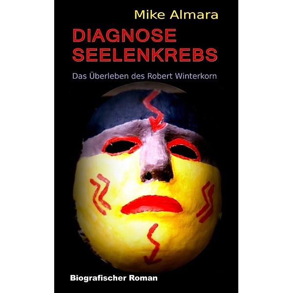 Diagnose Seelenkrebs, Mike Almara