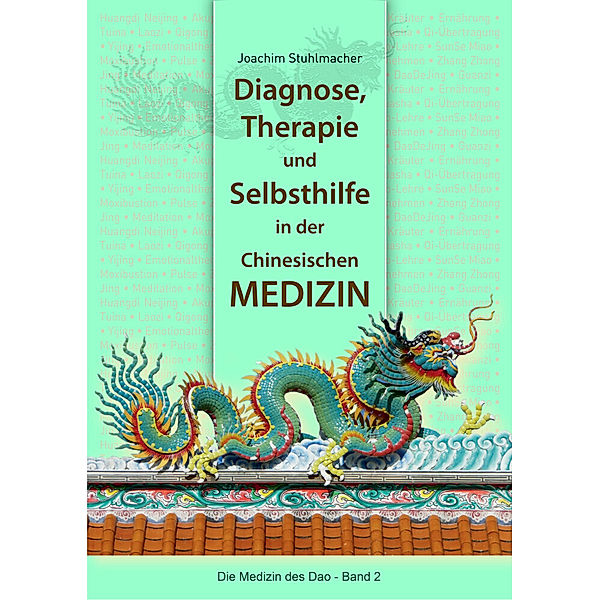 Diagnose, Therapie und Selbsthilfe in der Chinesischen Medizin, Joachim Stuhlmacher