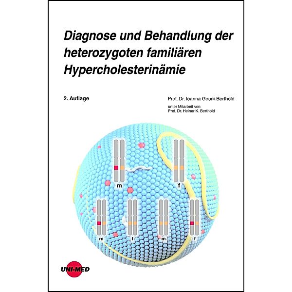 Diagnose und Behandlung der heterozygoten familiären Hypercholesterinämie / UNI-MED Science, Ioanna Gouni-Berthold