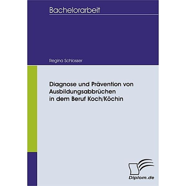 Diagnose und Prävention von Ausbildungsabbrüchen in dem Beruf Koch/Köchin, Regina Schlosser