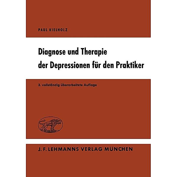 Diagnose und Therapie der Depressionen für den Praktiker, P. Kielholz