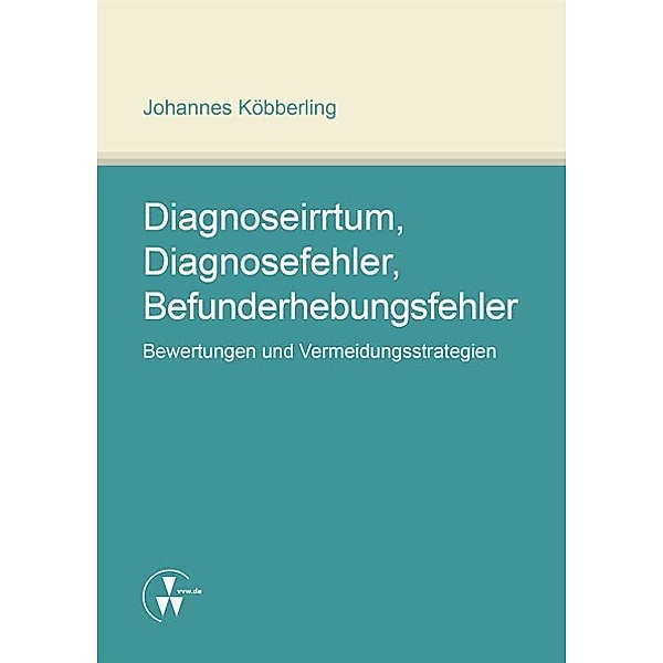 Diagnoseirrtum, Diagnosefehler, Befunderhebungsfehler, Johannes Köbberling