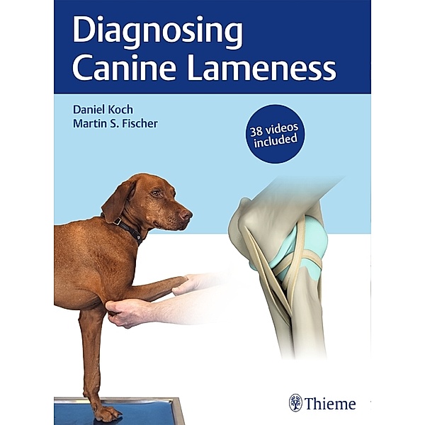 Diagnosing Canine Lameness, Daniel Koch, Martin S. Fischer