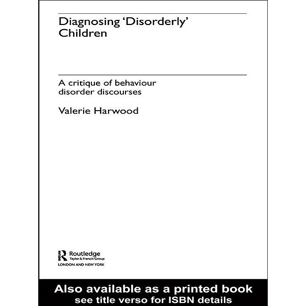 Diagnosing 'Disorderly' Children, Valerie Harwood