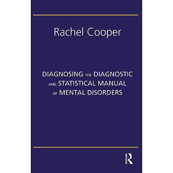 Diagnosing the Diagnostic and Statistical Manual of Mental Disorders, Rachel Cooper