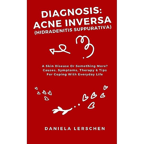 Diagnosis: ACNE INVERSA (Hidradenitis suppurativa), Daniela Lerschen