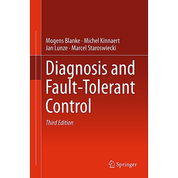 Diagnosis and Fault-Tolerant Control, Mogens Blanke, Michel Kinnaert, Jan Lunze, Marcel Staroswiecki