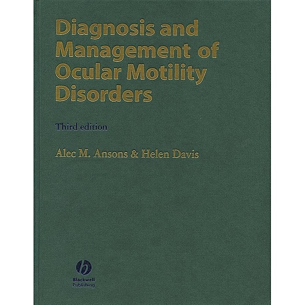 Diagnosis and Management of Ocular Motility Disorders, Alec M. Ansons, HELEN DAVIS