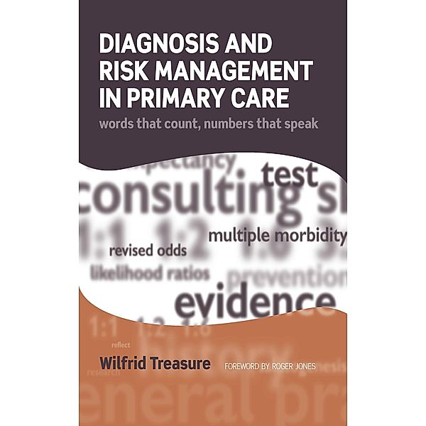 Diagnosis and Risk Management in Primary Care, Wilfrid Treasure