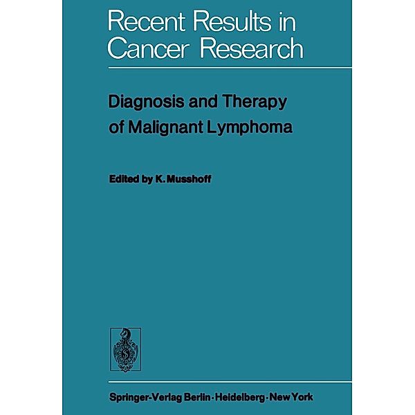 Diagnosis and Therapy of Malignant Lymphoma / Recent Results in Cancer Research Bd.46