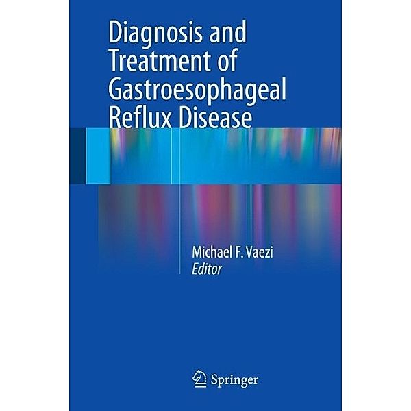 Diagnosis and Treatment of Gastroesophageal Reflux Disease