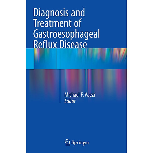 Diagnosis and Treatment of Gastroesophageal Reflux Disease