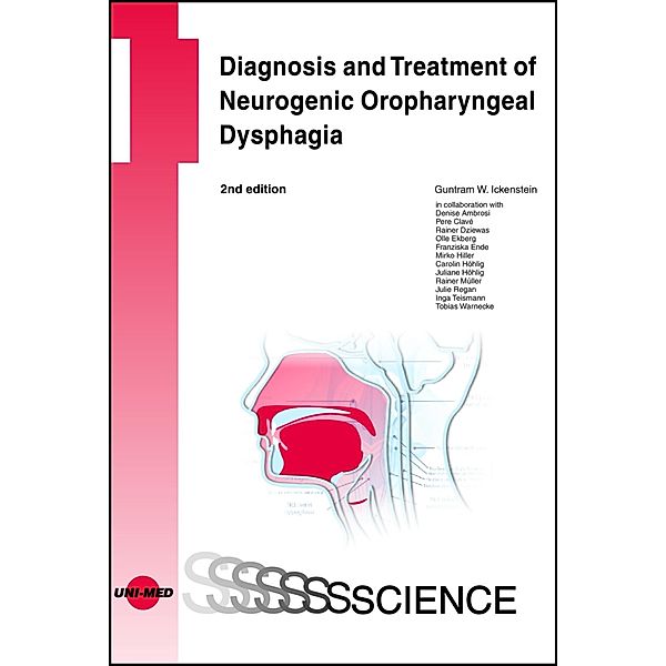 Diagnosis and Treatment of Neurogenic Oropharyngeal Dysphagia / UNI-MED Science, Guntram W. Ickenstein