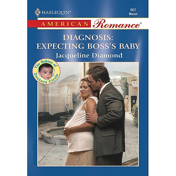 Diagnosis: Expecting Boss's Baby (Mills & Boon American Romance) / Mills & Boon American Romance, Jacqueline Diamond