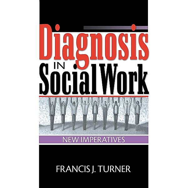 Diagnosis in Social Work, Francis J Turner