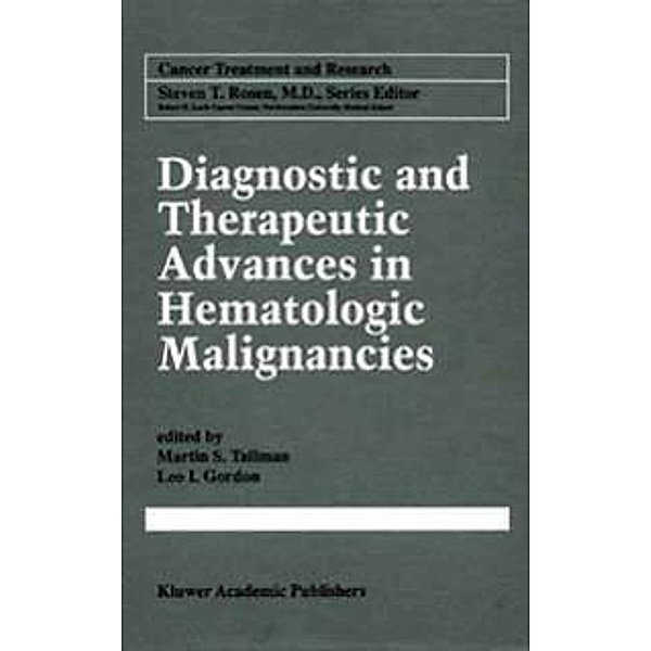 Diagnostic and Therapeutic Advances in Hematologic Malignancies / Cancer Treatment and Research Bd.99