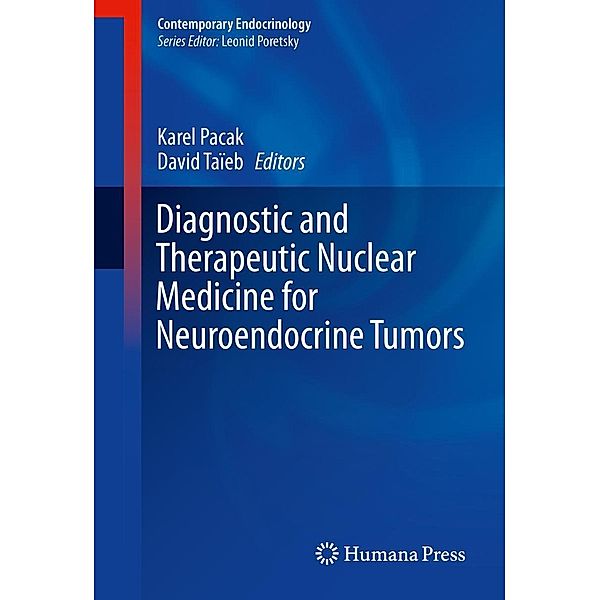 Diagnostic and Therapeutic Nuclear Medicine for Neuroendocrine Tumors / Contemporary Endocrinology