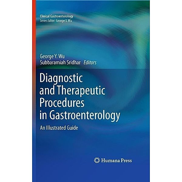 Diagnostic and Therapeutic Procedures in Gastroenterology / Clinical Gastroenterology, Subbaramiah Sridhar