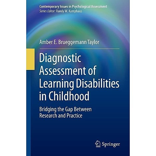 Diagnostic Assessment of Learning Disabilities in Childhood / Contemporary Issues in Psychological Assessment, Amber E. Brueggemann Taylor