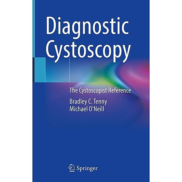Diagnostic Cystoscopy, Bradley C. Tenny, Michael O'Neill
