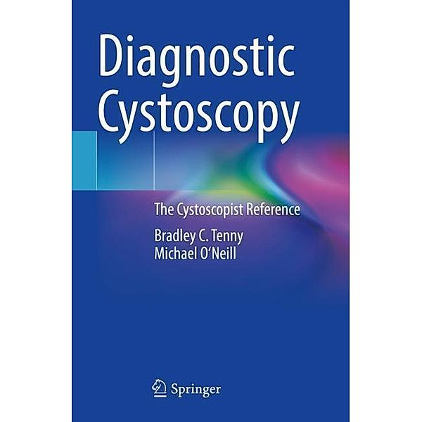 Diagnostic Cystoscopy, Bradley C. Tenny, Michael O'Neill