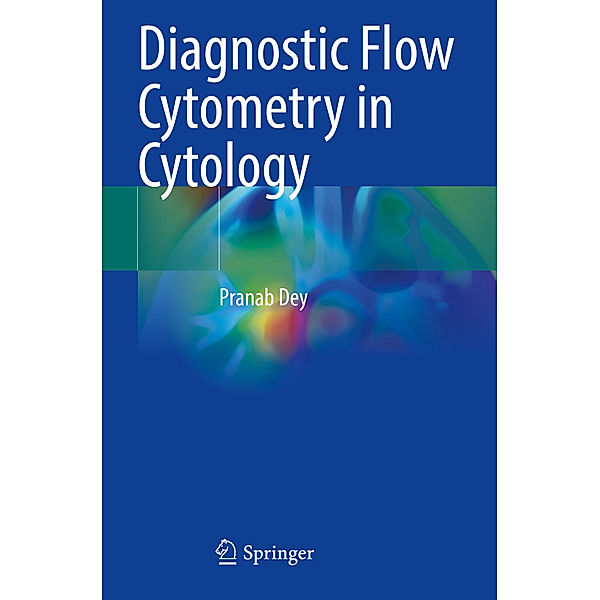 Diagnostic Flow Cytometry in Cytology, Pranab Dey