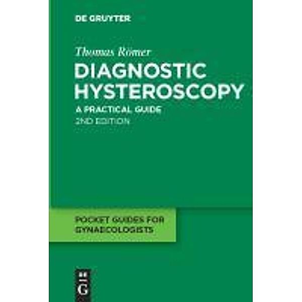 Diagnostic Hysteroscopy / Pocket Guides for Gynaecologists, Thomas Römer