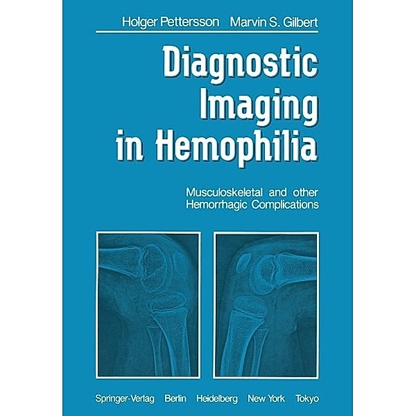 Diagnostic Imaging in Hemophilia, H. Pettersson, M. S. Gilbert