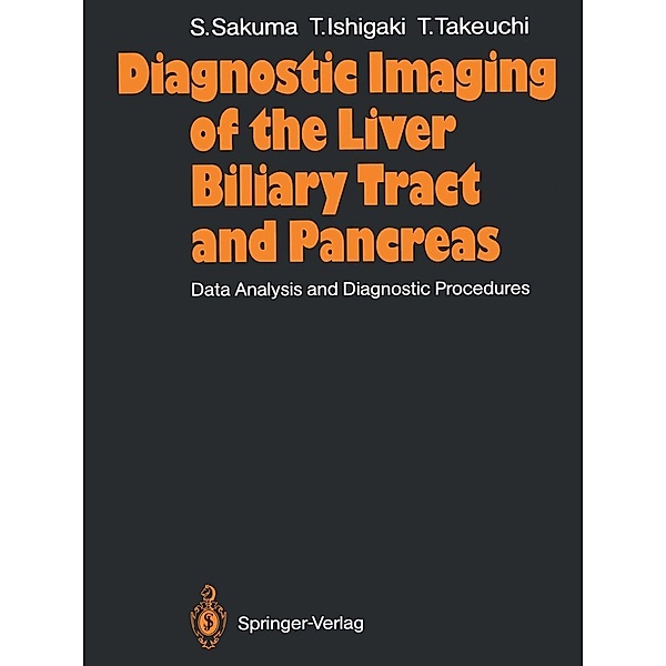 Diagnostic Imaging of the Liver Biliary Tract and Pancreas, Sadayuki Sakuma, Takeo Ishigaki, Toshihiko Takeuchi