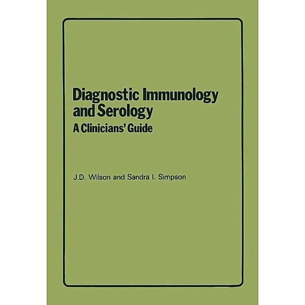 Diagnostic Immunology and Serology: A Clinicians' Guide, J. D. Wilson, S. I. Simpson