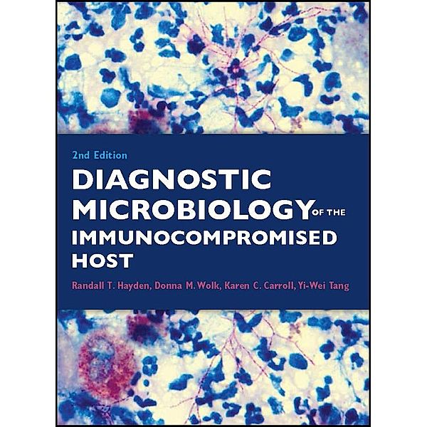 Diagnostic Microbiology of the Immunocompromised Host / ASM