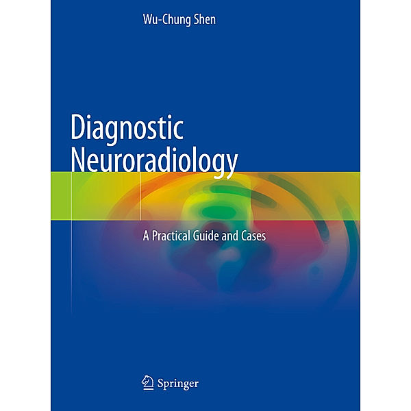 Diagnostic Neuroradiology, Wu-Chung Shen
