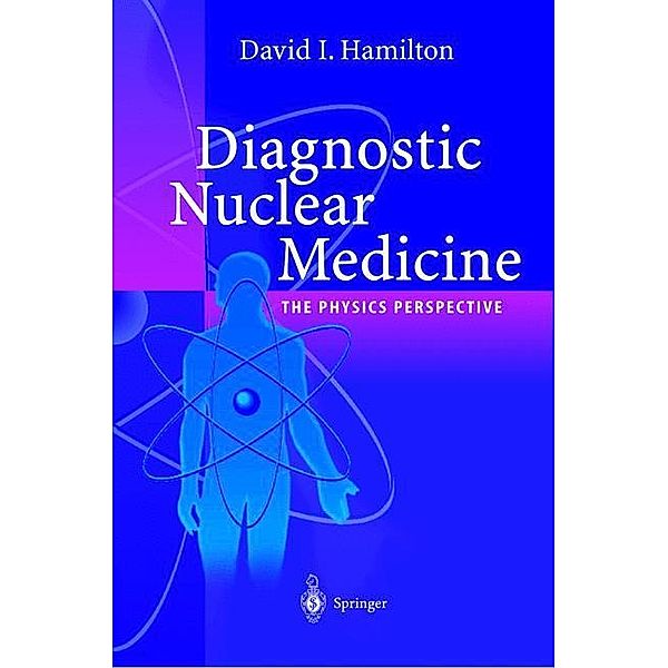 Diagnostic Nuclear Medicine, David I. Hamilton