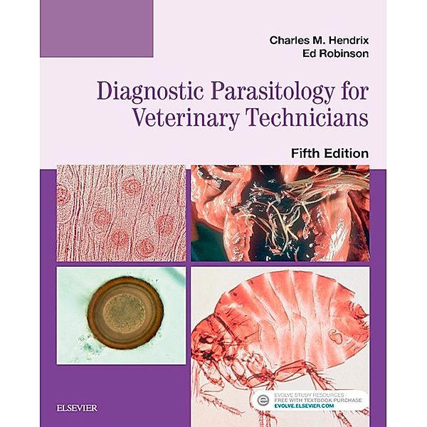 Diagnostic Parasitology for Veterinary Technicians - E-Book, Charles M. Hendrix, Ed Robinson