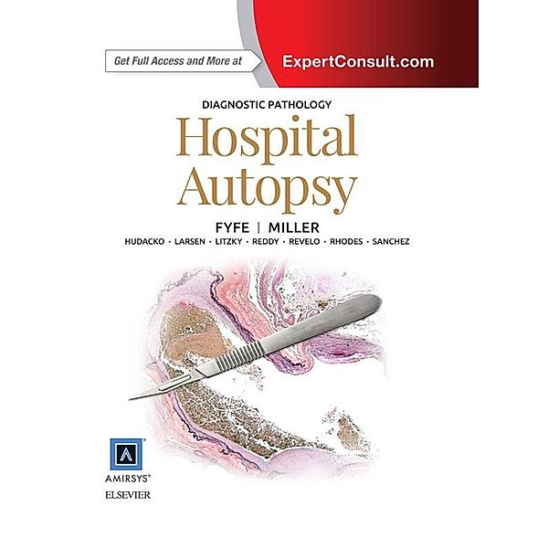 Diagnostic Pathology: Hospital Autopsy E-Book, Billie Fyfe, Dylan V. Miller