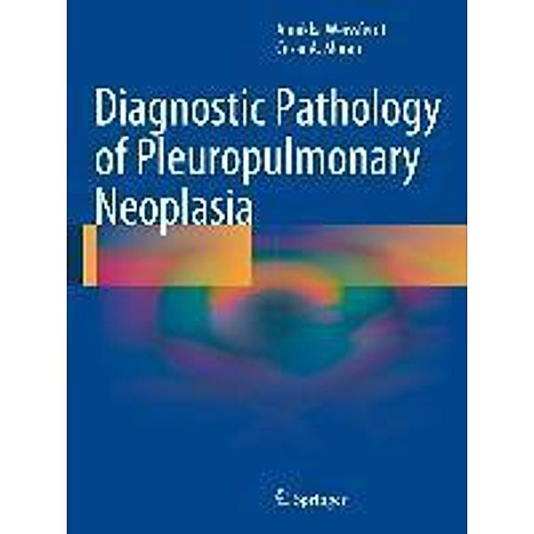 Diagnostic Pathology of Pleuropulmonary Neoplasia, Annikka Weissferdt, Cesar A. Moran