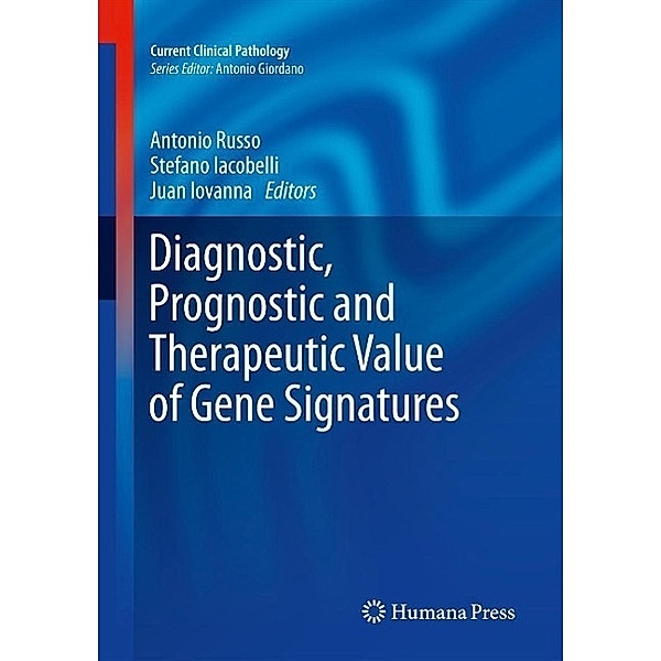 Diagnostic, Prognostic and Therapeutic Value of Gene Signatures / Current Clinical Pathology