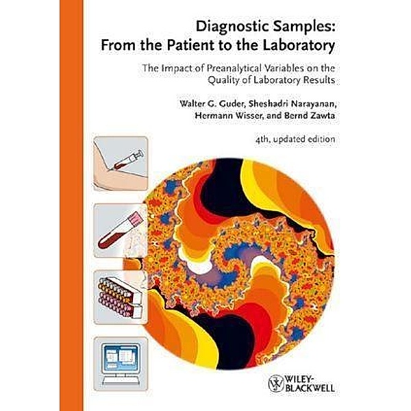 Diagnostic Samples: From the Patient to the Laboratory, Walter G. Guder, Sheshadri Narayanan, Hermann Wisser, Bernd Zawta