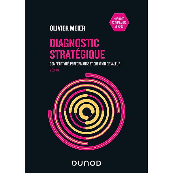 Diagnostic stratégique - 6e éd / Stratégie d'entreprise, Olivier Meier