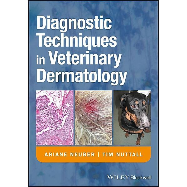 Diagnostic Techniques in Veterinary Dermatology, Ariane Neuber, Tim Nuttall