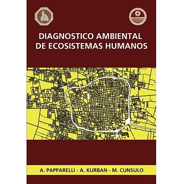 DIAGNOSTICO AMBIENTAL DE ECOSISTEMAS HUMANOS, Alberto Paparelli, Kurban A, M. Consulo
