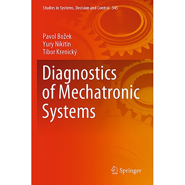 Diagnostics of Mechatronic Systems, Pavol Bozek, Yury Nikitin, Tibor Krenický